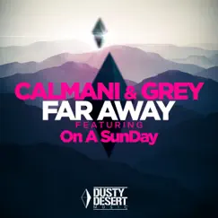 Far Away (feat. On a SunDay) - Single by Calmani & Grey album reviews, ratings, credits
