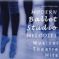 Modern Ballet Studio Melodies Musical Theatre Hits by Christopher N Hobson album reviews, ratings, credits