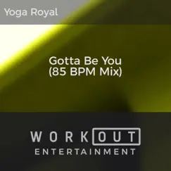 Gotta Be You (85 BPM Mix) Song Lyrics