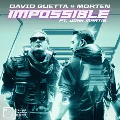 Impossible (feat. John Martin) - Single by David Guetta & MORTEN album reviews, ratings, credits