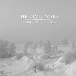 Tracks in the Snow - Single by The Civil Wars album reviews, ratings, credits