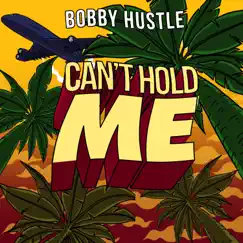 Cant Hold Me by Bobby Hustle album reviews, ratings, credits