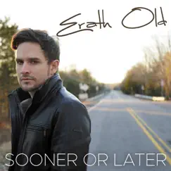 Sooner or Later by Erath Old album reviews, ratings, credits
