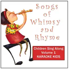 Songs of Whimsy & Rhyme - Children Sing Along, Vol. 1 by Karaoke Kids album reviews, ratings, credits