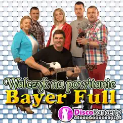 Walczyk na powitanie (Radio Edit) - Single by Bayer Full album reviews, ratings, credits