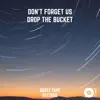 Drop the Bucket - Single album lyrics, reviews, download