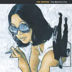 The World Is Fire by The Ropers album reviews, ratings, credits