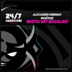 Watch My Bassline (Alexander Norman vs. Whizzkid) Song Lyrics