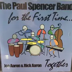 For the First Time... by The Paul Spencer Band album reviews, ratings, credits