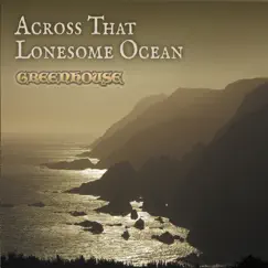 Across That Lonesome Ocean by Greenhouse album reviews, ratings, credits