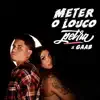 Meter O Louco (Fudeu) - Single album lyrics, reviews, download