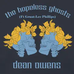 The Hopeless Ghosts (feat. Grant-Lee Phillips) - Single by Dean Owens album reviews, ratings, credits