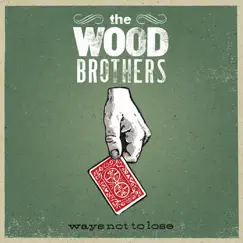 Ways Not to Lose by The Wood Brothers album reviews, ratings, credits