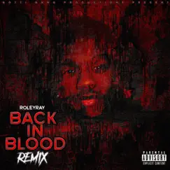 Back In Blood (Remix) [Remix] - Single by Roleyray album reviews, ratings, credits