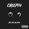 Creepin - Single album lyrics, reviews, download