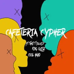Cafeteria Cypher (feat. That T Plus+, KingQuise & Cool Hand) - Single by Crowded Places album reviews, ratings, credits