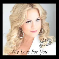 My Love for You - Single by Elisa Fiorillo album reviews, ratings, credits
