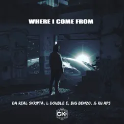 Where I Come From (with L Double E, Bigg Benzo & Ru Aps) Song Lyrics