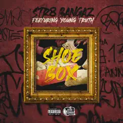 Shoe Box (feat. Young Truth) - Single by Str8 Bangaz album reviews, ratings, credits