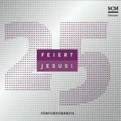 Feiert Jesus! 25 by Feiert Jesus! album reviews, ratings, credits