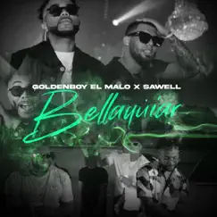 Bellaquear (feat. GoldenBoy El Malo) - Single by Sawell album reviews, ratings, credits