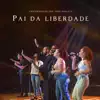 Pai da Liberdade (feat. Sophia Maria) - Single album lyrics, reviews, download