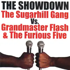 The Showdown: The Sugarhill Gang Vs. Grandmaster Flash & the Furious Five by The Sugarhill Gang & Grandmaster Flash & The Furious Five album reviews, ratings, credits