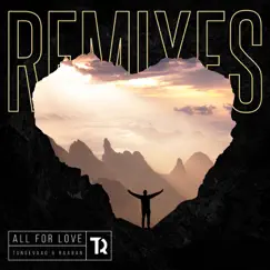 All For Love (Remixes) [feat. Richard Smitt] - EP by Tungevaag & Raaban album reviews, ratings, credits