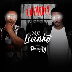 Covardia (feat. Perera DJ) - Single by MC Livinho album reviews, ratings, credits