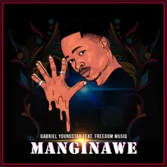 Manginawe (feat. Freedom Musiq) - Single by Gabriel YoungStar album reviews, ratings, credits