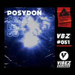 Can't Let Go - Single by Posydon album reviews, ratings, credits
