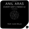 Every Day (I Need U) [feat. Alex Mills] - Single album lyrics, reviews, download