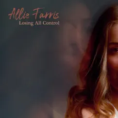 Losing All Control - Single by Allie Farris album reviews, ratings, credits