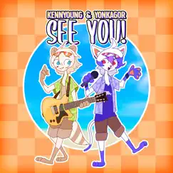 See You! (feat. YonKaGor) Song Lyrics