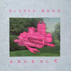 Produce by Pistol Gang album reviews, ratings, credits