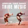 African Zulu Dance Tribe Music: Traditional Drums album lyrics, reviews, download