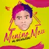 Menino Mau - Single album lyrics, reviews, download