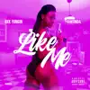 Like Me (feat. K Wonda) - Single album lyrics, reviews, download