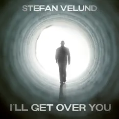 I'll Get Over You - Single by Stefan Velund album reviews, ratings, credits