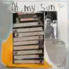Oh, My Sun - Single album lyrics, reviews, download
