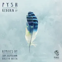 Reborn - EP by Pysh album reviews, ratings, credits