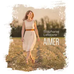 Aimer by Stéphanie Lefebvre album reviews, ratings, credits