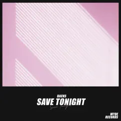 Save Tonight - Single by Backs album reviews, ratings, credits
