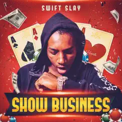 Show Business by Swift Slay album reviews, ratings, credits