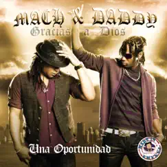 Una Oportunidad - Single by Mach & Daddy album reviews, ratings, credits