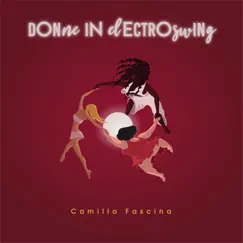 Donne in Electroswing by Camilla Fascina album reviews, ratings, credits
