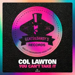 You Can't Take It - Single by Col Lawton album reviews, ratings, credits