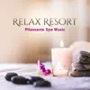 Relax Resort: Rilassante Spa Music, Mental and Body Balance, Healing Songs album lyrics, reviews, download