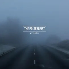 The Poltergeist - Single by MultI album reviews, ratings, credits