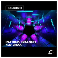 Acid Break - Single by Patrick Branch album reviews, ratings, credits